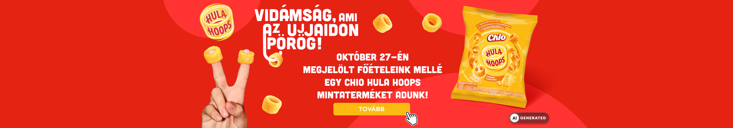A megjelölt főételek mellé egy Chio Hula Hoops mintaterméket adunk!