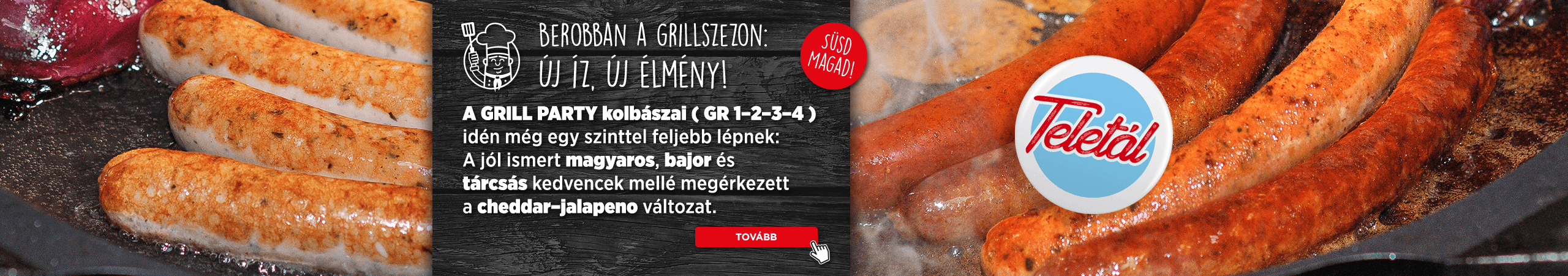 Süsd magad a grill party finomságait! 4 féle grillkolbász - GR1,2,3,4 kód