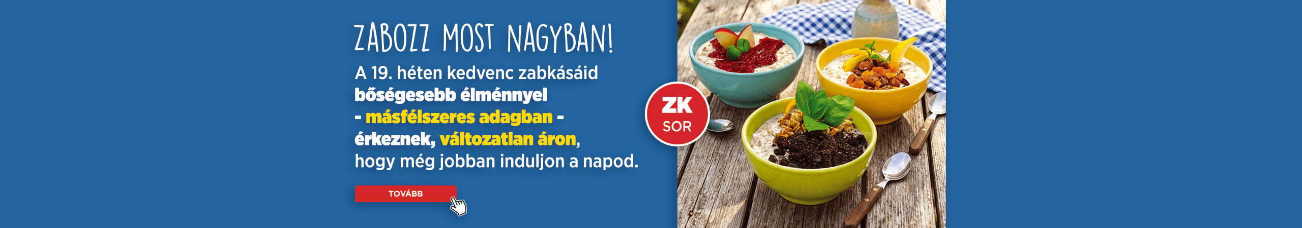 A héten 1,5x ZabKása, változatlan áron!